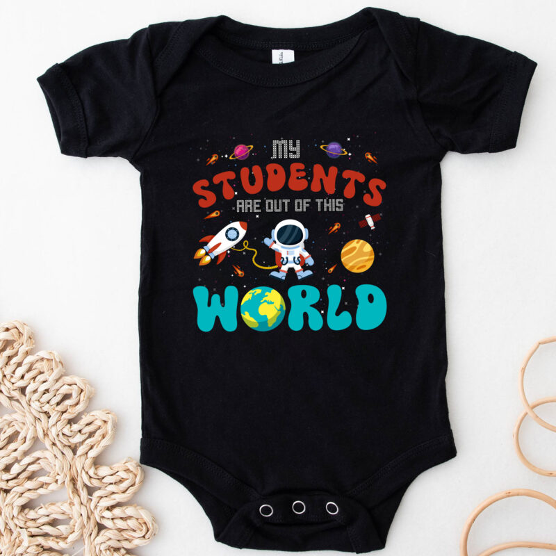 Funny Teacher My Students Are Out Of This World Space NC 2402