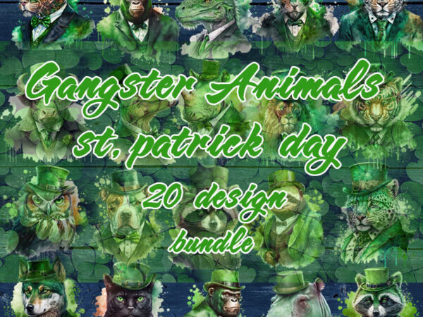 Gangster animals st.patrick day bundle, irish day png, animals png t shirt design template