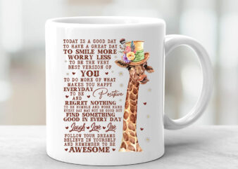 Giraffe Today Is A Good Day To Have A Great Day Framed Canvas PNG Files, Funny Cute Giraffe Unframed Poster Design, Cute Inspirational T-Shirt Design NC 1502