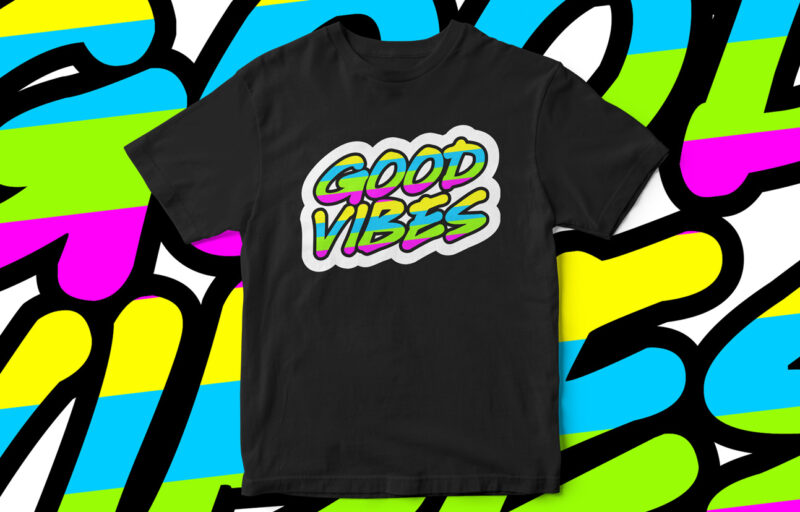 Good Vibes, Typography t-shirt design, quote t-shirt design, cool colors, vector, typography