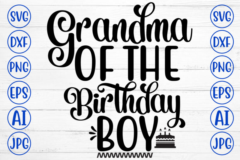 Grandma Of The Birthday Boy SVG