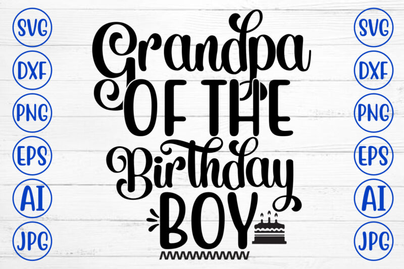 Grandpa Of The Birthday Boy SVG