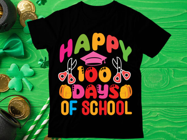 Happy 100 days of school t shirt design, love teacher png, back to school, teacher bundle, pencil png, school png, apple png, teacher design, sublimation design png, digital download,happy first