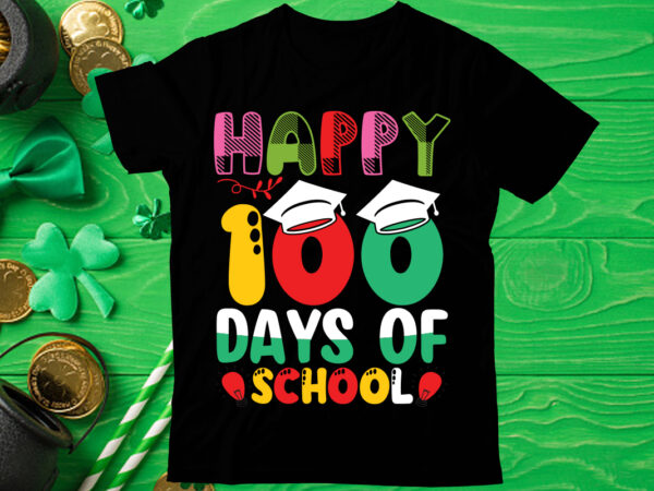 Happy 100 days of school t shirt design, love teacher png, back to school, teacher bundle, pencil png, school png, apple png, teacher design, sublimation design png, digital download,happy first