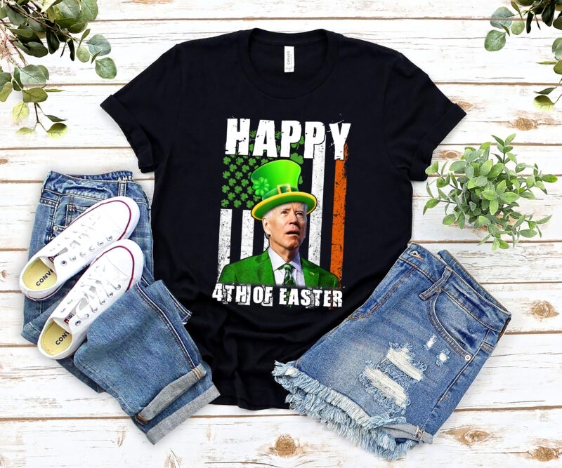 Happy 4th Of Easter Confused Funny Joe Biden Patricks Day USA Flag NL 1802