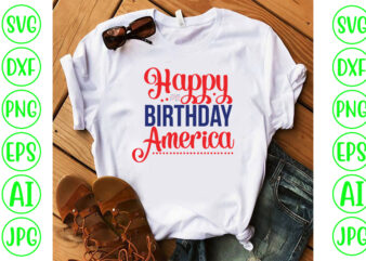 Happy Birthday America SVG Cut File graphic t shirt