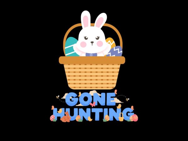 Gone hunting easter day sublimation best t-shirt design 9