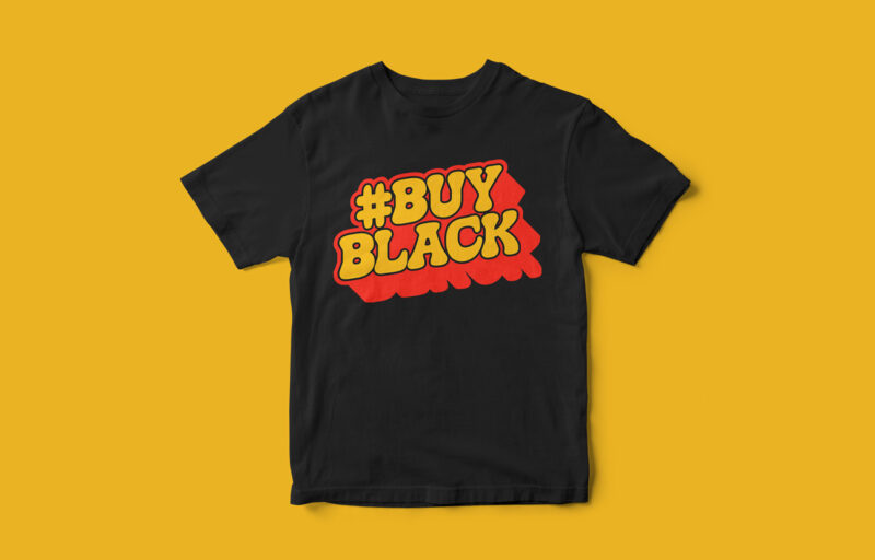 Hashtag Buy Black, Black Movement, T-Shirt Design, T-Shirt Design for black, Black, African American, The Blacks, Vector T-Shirt Design
