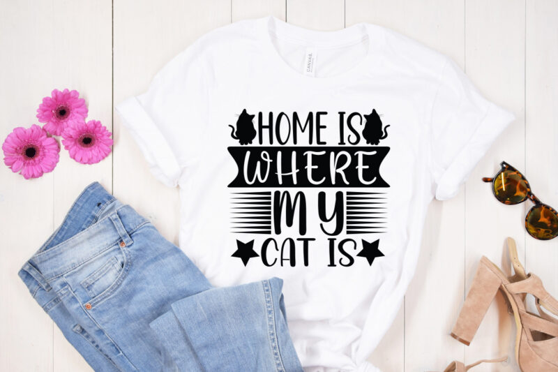 Home is where my cat is SVG design, Dog svg bundle hand drawn, dog mom svg, fur mom svg, puppy svg, dog sayings svg, Dog Shirt svg, Fur Mom svg,