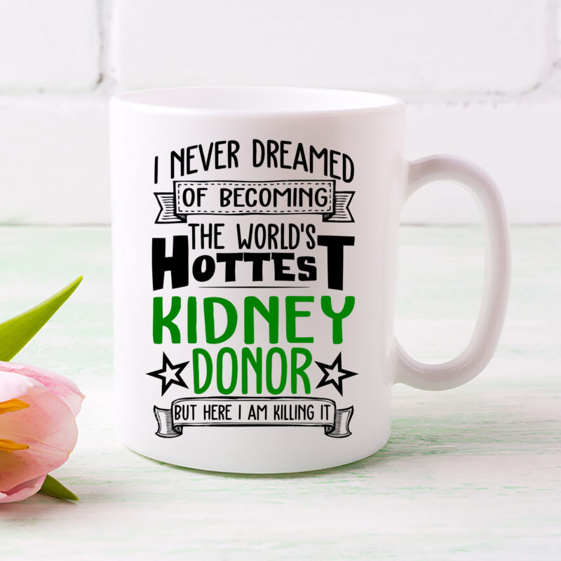 Hottest Kidney Donor Coffee Mug,Funny Organ Donation Awareness Coffee Mug, Organ Donor Gift For Kidney Transplant Patient And Recipient Cup PL