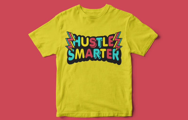 Hustle Smarter, Typography T-Shirt Design, Vector, Graphic, Motivational T-Shirt Design, Motivational, Motivational Quote, Quote T-Shirt Design