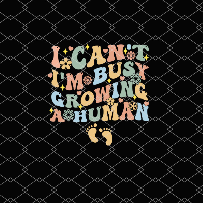 I Can_t I_m Busy Growing A Human Future Mom Quotes Funny NL 2102