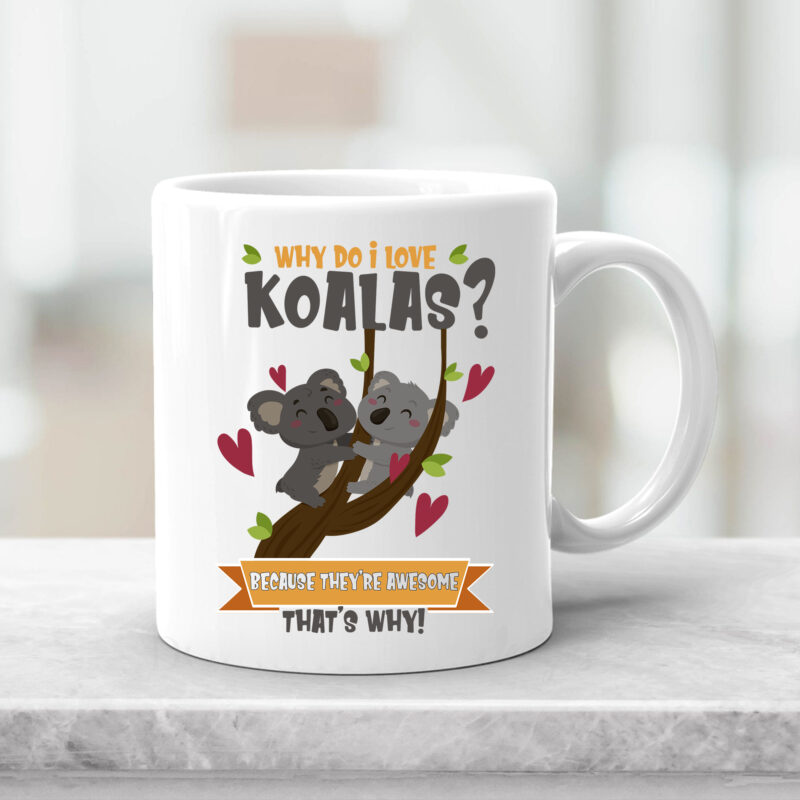 I Love Koalas Mug , Cute Koala Mug,Koala Bear Mug, Koala Coffee Mug ,Koala Lover Mug,Cute Koala Gift Idea,Funny Koala Gift Mug