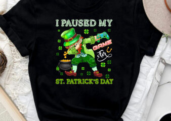 I Paused My Game For St Patricks Day Dabbing Leprechaun Boys NC 0902