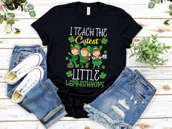 I teach the cutest little leprechauns cute school teacher student nl 1901 8 t shirt design for sale