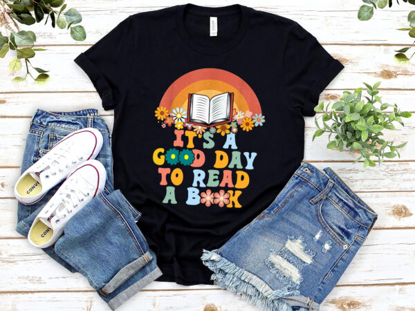 It_s a good day to read book funny library reading lovers nl 2402 t shirt design for sale