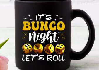 It_s Bunco Night Bunco Let_s Roll Dice Gamble Gambling Funny NC t shirt design for sale
