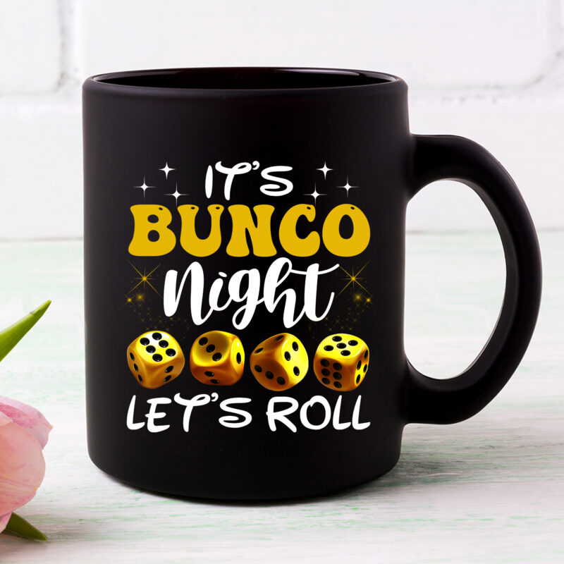 It_s Bunco Night Bunco Let_s Roll Dice Gamble Gambling Funny NC