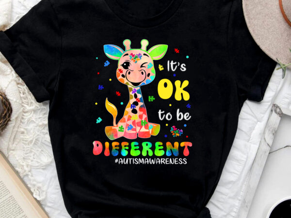 It_s ok to be different autism awareness acceptance giraffe nc 0802 t shirt design for sale