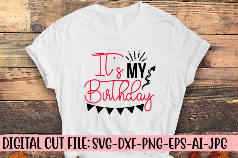 It’s My Birthday SVG Cut File