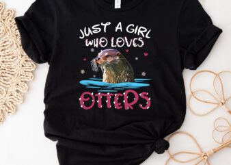 Just A Girl Who Loves Otters Girls Kids Funny Cute Otter Lovers NC 0602