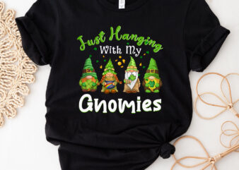 Just Hanging With My Gnomies Funny Gnome St Patrick_s Day NC