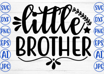 LITTLE BROTHER SVG t shirt vector graphic