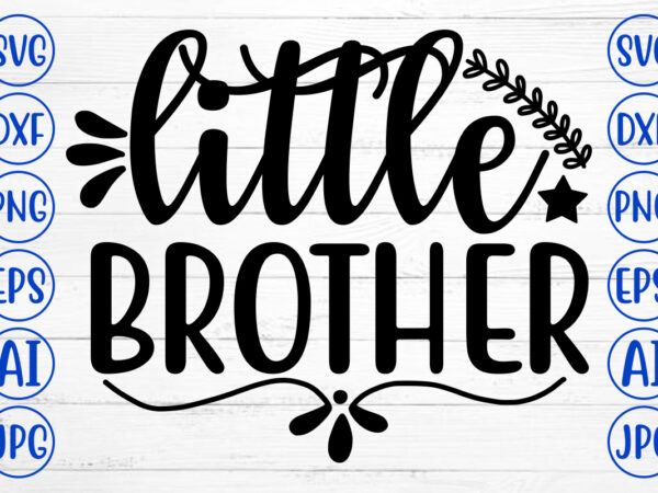 Little brother svg t shirt vector graphic