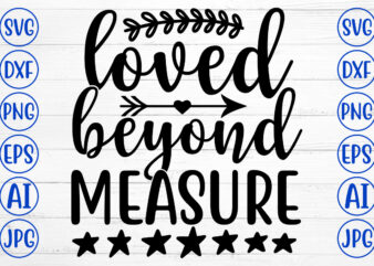 LOVED BEYOND MEASURE SVG