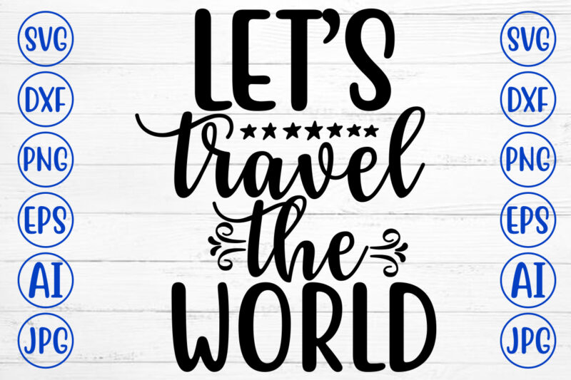 Let is Travel The World SVG