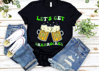 Lets Get Shamrocked T-Shirt Design, Lucky Clover, St Patricks Day, Lucky Shamrock, Funny St Patrick_s Day NL 0302