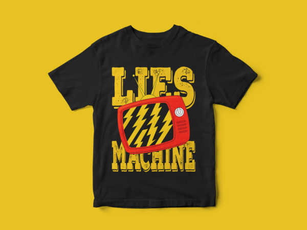 Lies machine, graphic t-shirt design, television, media control, lies, commercial media, real culprits, t-shirt design