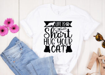 Life is short hug your cat SVG design, Dog svg bundle hand drawn, dog mom svg, fur mom svg, puppy svg, dog sayings svg, Dog Shirt svg, Fur Mom svg,