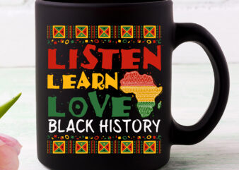 Listen Learn Love African American Teach Black History Month NC t shirt vector graphic