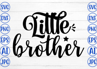 Little Brother SVG t shirt vector graphic