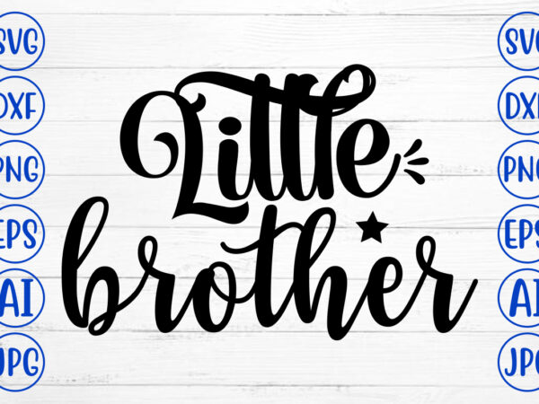 Little brother svg t shirt vector graphic