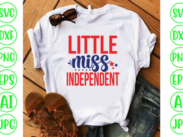 Little miss independent svg cut file t shirt vector graphic