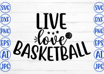 Live Love Basketball SVG