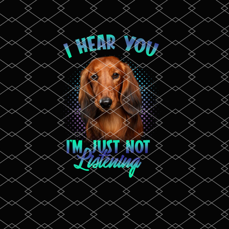 Long Haired Dachshunds I Hear You I_m Just Not Listening NL