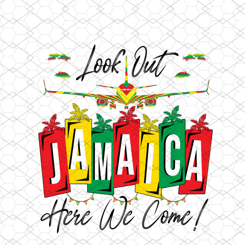 Look out Jamaica Here We Come Vacation Shirt, Airport Shirt, Jamaica 2023 Matching Shirt, Girls Trip PNG file PC