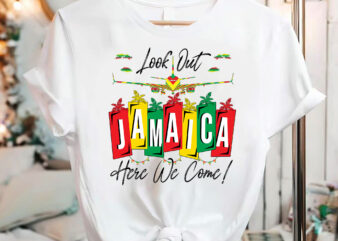 Look out Jamaica Here We Come Vacation Shirt, Airport Shirt, Jamaica 2023 Matching Shirt, Girls Trip PNG file PC