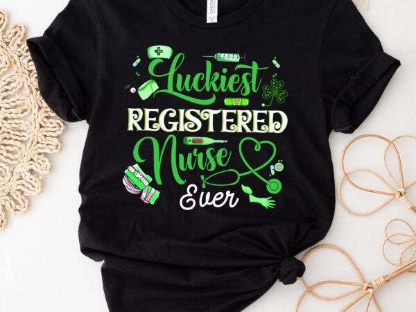 Luckiest registered nurse ever funny rn st patrick_s day shamrock nc 3101 t shirt vector graphic