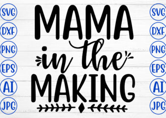MAMA IN THE MAKING SVG