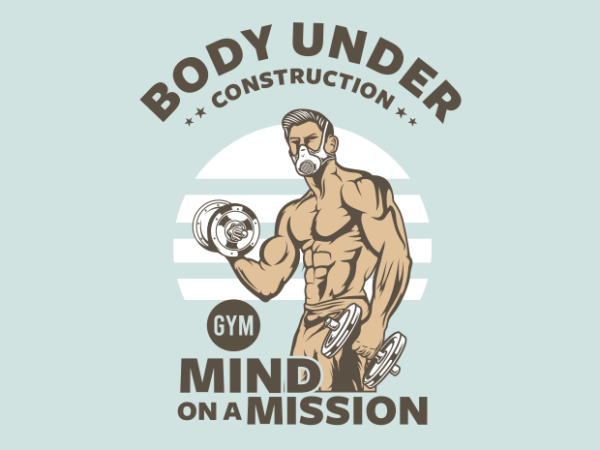 Mind and body construction gym t shirt designs for sale