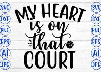 MY HEART IS ON THAT COURT SVG