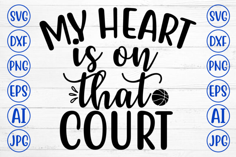 MY HEART IS ON THAT COURT SVG