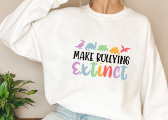 Make Bullying Extinct PNG Files, Anti Bullying Teacher T-Shirt Design, Kids Boys Girls Digital Download NL 1302