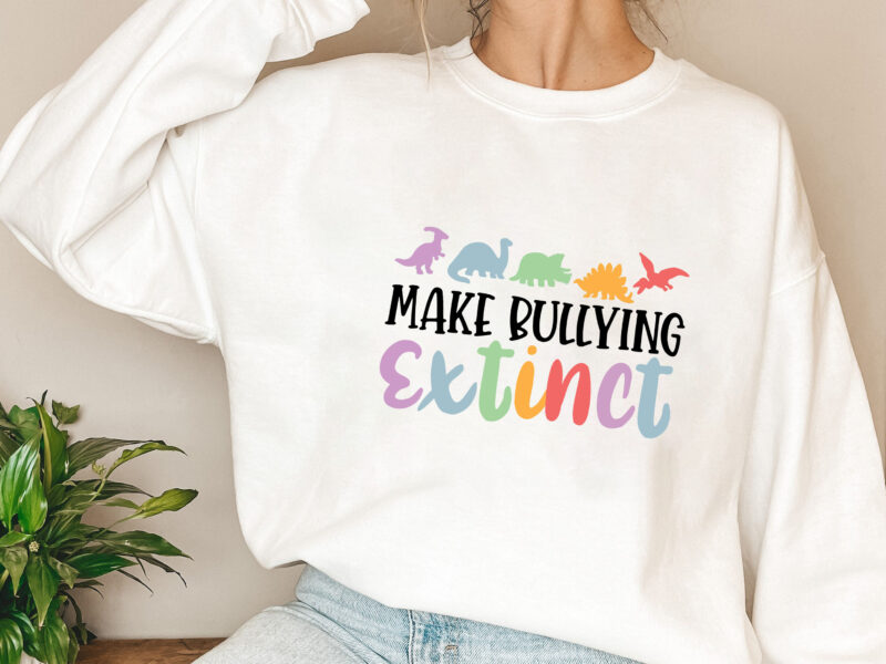 Make Bullying Extinct PNG Files, Anti Bullying Teacher T-Shirt Design, Kids Boys Girls Digital Download NL 1302