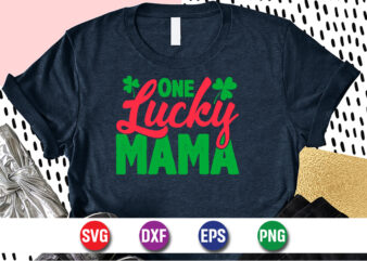 One Lucky Mama, st patricks day t-shirt funny shamrock for dad mom grandma grandpa daddy mommy, who are born on 17th march on st. paddy’s day 2023!