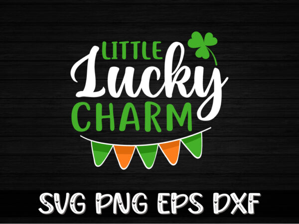 Little lucky charm, st patricks day t-shirt funny shamrock for dad mom grandma grandpa daddy mommy, who are born on 17th march on st. paddy’s day 2023!
